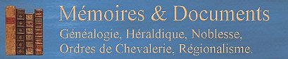 La librairie des �ditions du LIVRE, du LOGICIEL et du CD-ROM sur la g�n�alogie, l'histoire des familles, la noblesse, l'h�raldique, les ordres de chevalerie et d�corations et le r�gionalisme.